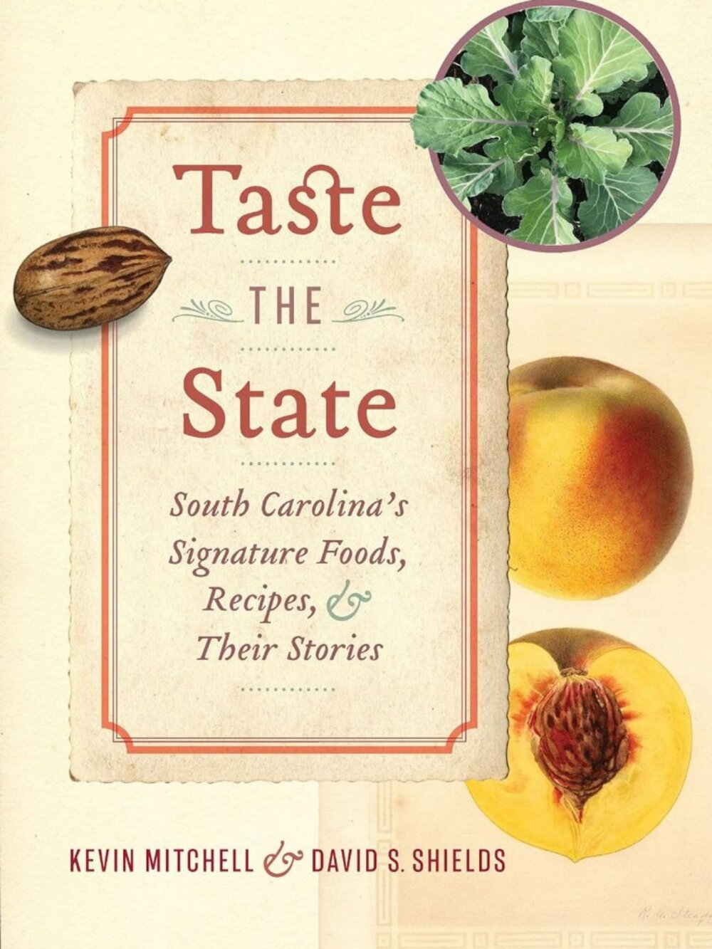 Taste the State: South Carolina's Signature Foods, Recipes, and Their Stories
